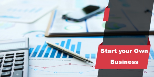 You can Start your Own Business